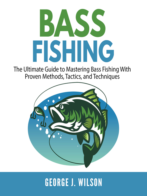Title details for Bass Fishing by George J. Wilson - Available